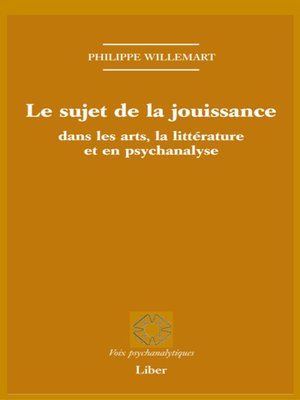 cover image of Sujet de la jouissance dans les arts, en littérature et en psychanalyse (Le)